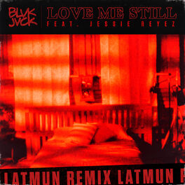Album cover of Love Me Still (feat. Jessie Reyez) (Latmun Remix)