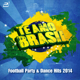 Album cover of Te Amo Brasil (Football Party & Dance Hits 2014)