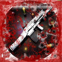 Album cover of 50 Shots To The Dome