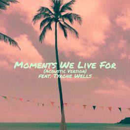 Album cover of Moments We Live For (feat. Tyrone Wells) (Acoustic Version)