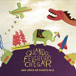 Album cover of Quando Fevereiro Chegar (Uma Lírica de Fausto Nilo)