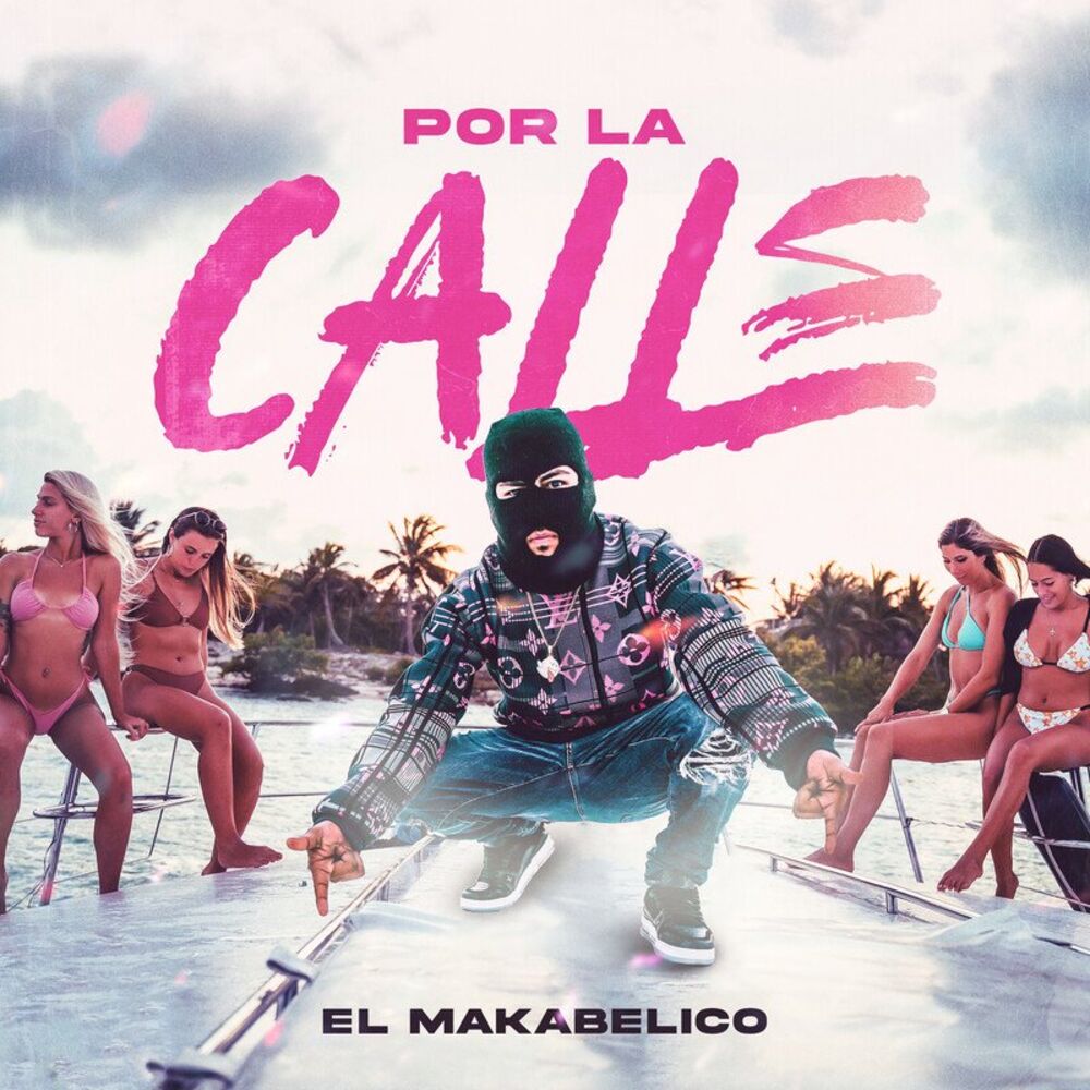 Por La Calle - El Makabelico - Yapım yılı 2021.