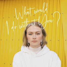 Album cover of What Would I Do Without You?