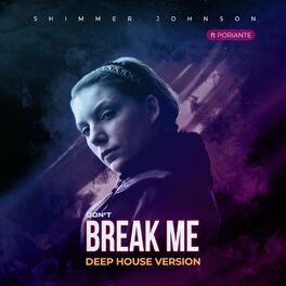 Album cover of Don't Break Me (feat. Shimmer Johnson)