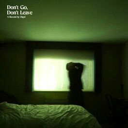 Album cover of Don’t Go, Don’t Leave