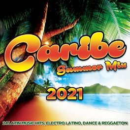 Album cover of Caribe Summer Mix 2021 - 24 Latin Music Hits, Electro Latino, Dance & Reggaeton