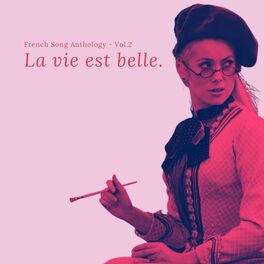 Album cover of La Vie Est Belle. - French Song Anthology - Vol.2