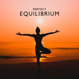 Album cover of Perfect Equilibrium: Soft Music for Gaining Absolute Calm, Tranquil Mind, Healthy Body