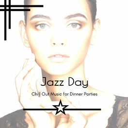 Album cover of Jazz Day - Chill Out Music For Dinner Parties