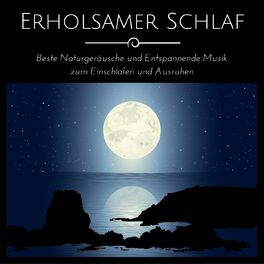 Album cover of Erholsamer Schlaf - Beste Naturgeräusche und Entspannende Musik zum Einschlafen und Ausruhen