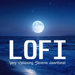 Album cover of LOFI RELAX - Very Relaxing Serene Heartbeat
