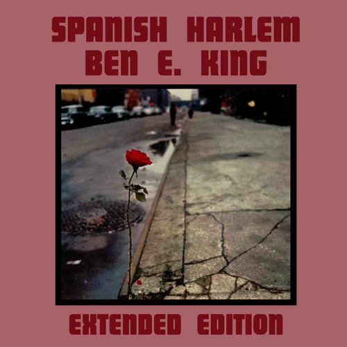 Ben E King Spanish Harlem (Expanded Edition) lyrics and songs Deezer