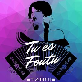 Album cover of STANNiS Tu es foutu (feat. IN-GRID) [Remaked]