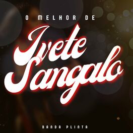 Album cover of O Melhor de Ivete Sangalo