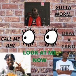 Album cover of Look At Me Now (feat. Dev, Dray & Cano)