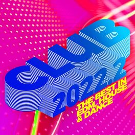 Album cover of Club 2022.2: The Best in EDM, House & Dance