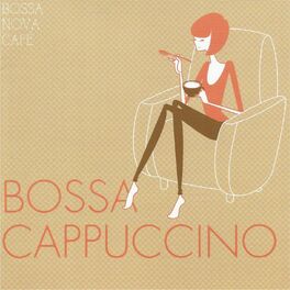 Album cover of Bossa Nova Café: Bossa Cappuccino