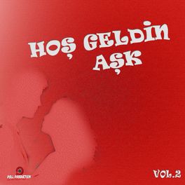 Album picture of Hoş Geldin Aşk, Vol. 2 (Aşk Şarkıları)