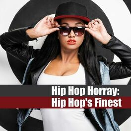 Album cover of Hip Hop Horray: Hip Hop's Finest