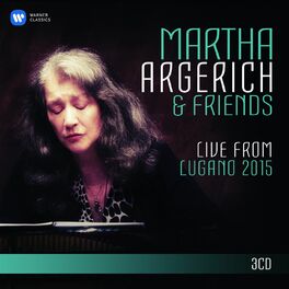 Album cover of Martha Argerich and Friends Live from the Lugano Festival 2015