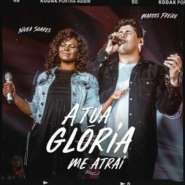 Album cover of A Tua Glória Me Atrai (feat. Nívea Soares)