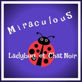 Marinette Miraculous Ladybug Les Aventures De Ladybug Et Chat Noir Chansons Et Paroles Deezer