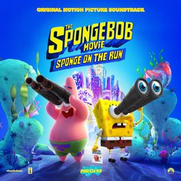 Album picture of The SpongeBob Movie: Sponge On The Run (Original Motion Picture Soundtrack)