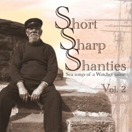 Album cover of Short Sharp Shanties, Vol. 2 (Sea Songs of a Watchet Sailor)