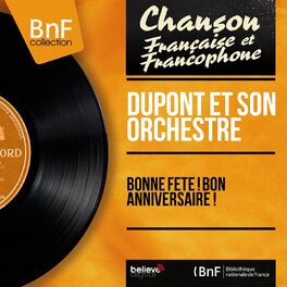 Dupont Et Son Orchestre Joyeux Anniversaire Listen With Lyrics Deezer