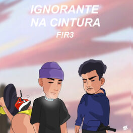 Album cover of Ignorante na Cintura