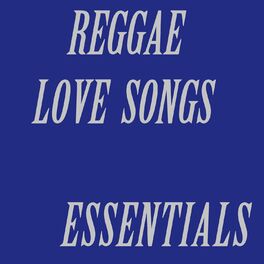 Album cover of Reggae Love Songs Essentials
