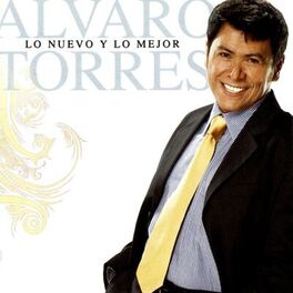 Album cover of Alvaro Torres 2007 (Lo Nuevo y Lo Mejor)