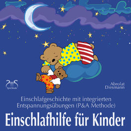 Album cover of Einschlafhilfe für Kinder - Einschlafgeschichte mit Entspannungsübungen für die Kleinen (P&A Methode)