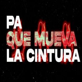 Album cover of Pa Que Mueva La Cintura