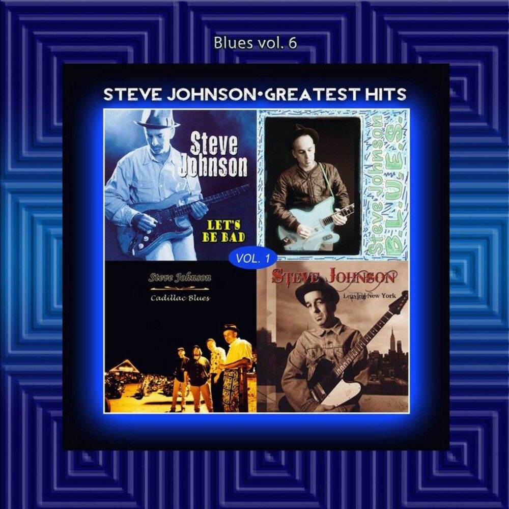 Стив хит. Steve Johnson - Greatest Hits. Blues Forever Vol.26. Blues Forever Vol.57. Территория блюза Vol 1 диск Pull Dance.