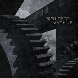Album cover of Prelude to Machine
