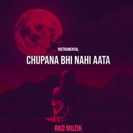 Album cover of Chupana Bhi Nahi Aata (feat. Anu Malik) [Instrumental]