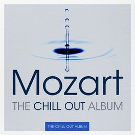 Album cover of Mozart - The Chill Out Album
