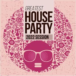 Album cover of Greatest House Party 2022 Session