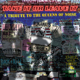 Album cover of Take It Or Leave It - A Tribute To the Queens of Noise: The Runaways
