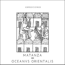 Album cover of Expediciones: Matanza & Oceanvs Orientalis
