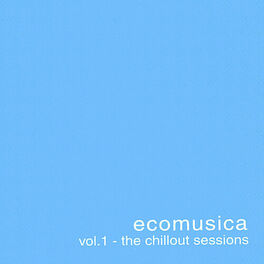 Album cover of Ecomusica Vol.1 - The Chillout Sessions
