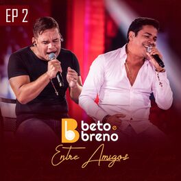 Album cover of Beto e Breno Entre Amigos, Ep. 2 (Ao Vivo)
