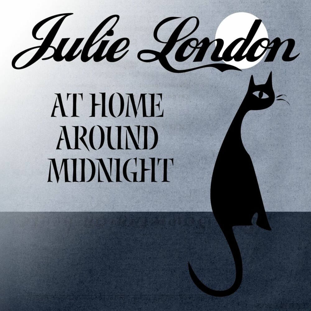 Around midnight. London Julie "around Midnight". Julie London - 1996 - Julie… At Home around Midnight.