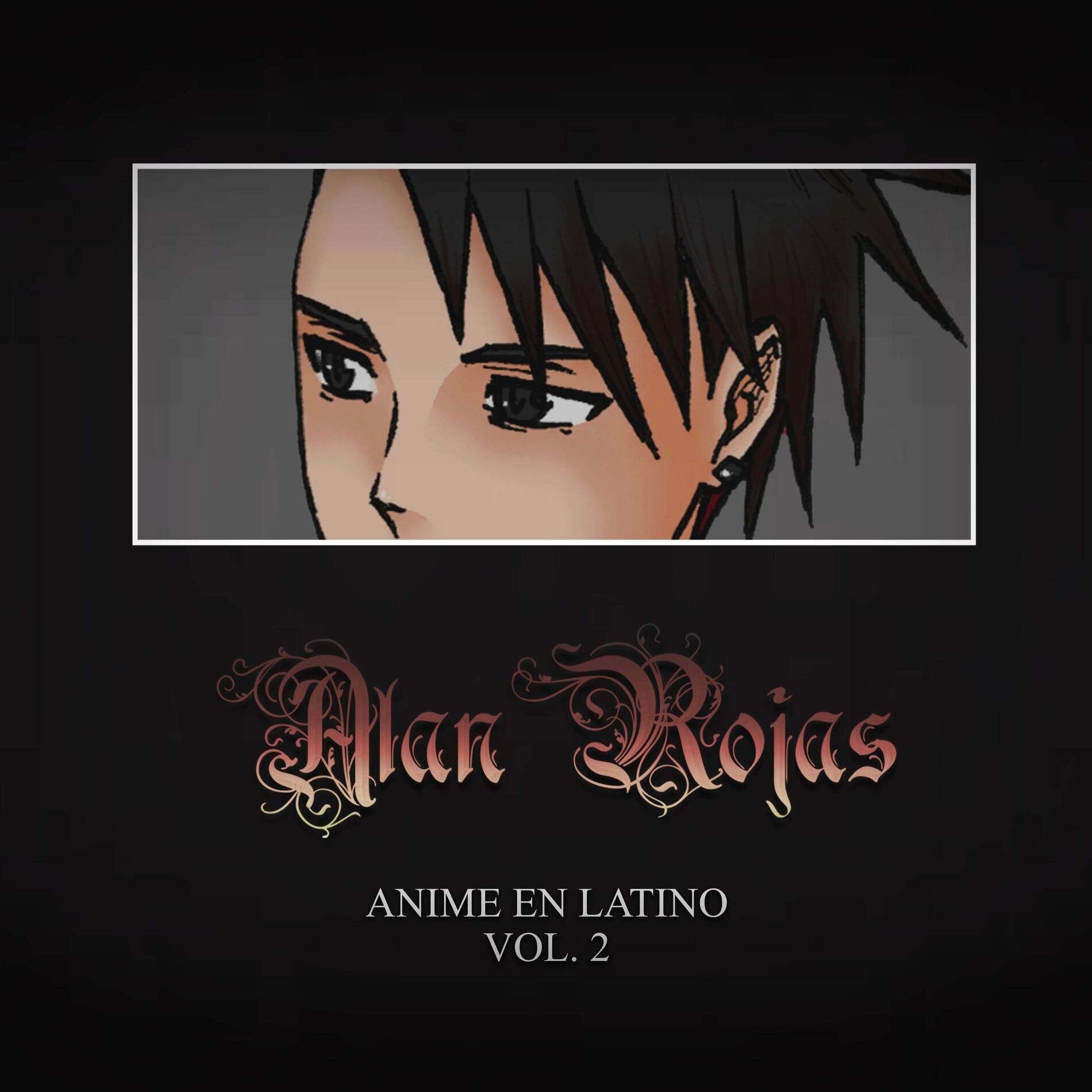 Alan Rojas - Anime en Latino, Vol. 1: lyrics and songs | Deezer