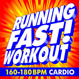 Album cover of Running Fast! Workout 160 - 180 BPM Cardio