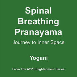 Spinal Breathing Pranayama - Journey to Inner Space