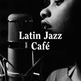Album cover of Latin Jazz Café