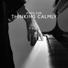 Album cover of Music for Thinking Calmly: Delicate Piano Music