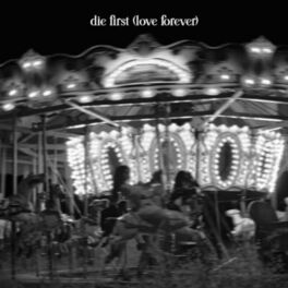 Album cover of die first (love forever)